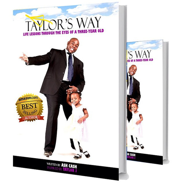 Taylor's Way: Life Lessons Through The Eyes of a Three-Year Old