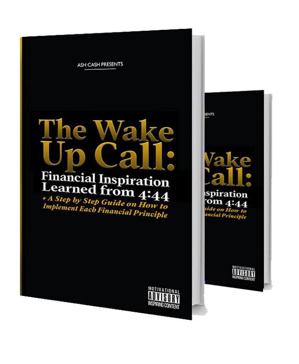 The Wake Up Call: Financial Inspiration Learned from 4:44 + A Step by Step Guide on How to Implement Each Financial Principle