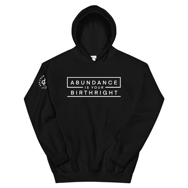 Abundance Is Your Birthright Black Unisex Hoodie