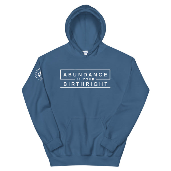 Abundance is Your Birthright Indigo Unisex Hoodie