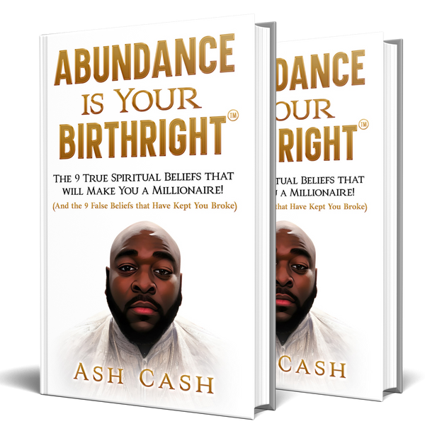 Abundance Is Your Birthright: The 9 True Spiritual Beliefs That Will Make You a Millionaire! (and the 9 False Beliefs That Have Kept You Broke) - Hardcover