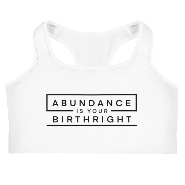 Abundance is Your Birthright Sports bra