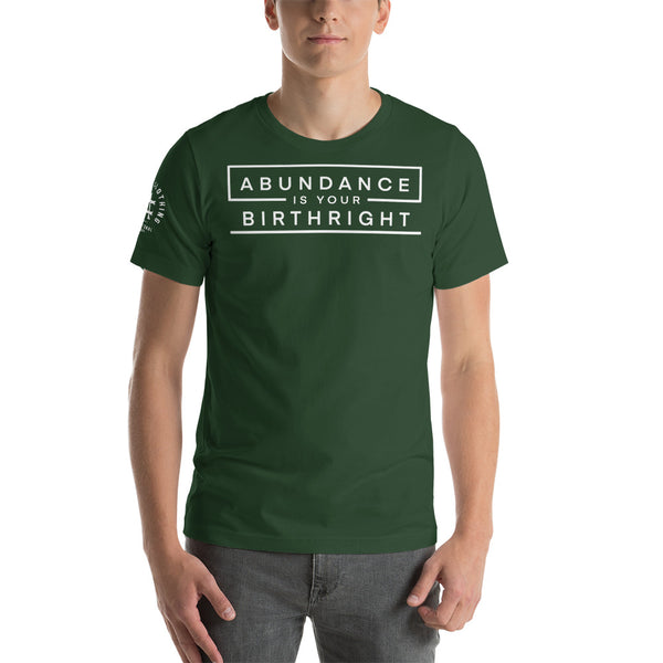 Abundance is Your Birthright Green Short-Sleeve Unisex T-Shirt