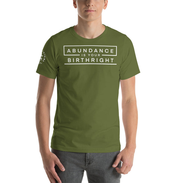 Abundance is Your Birthright Olive Short-Sleeve Unisex T-Shirt