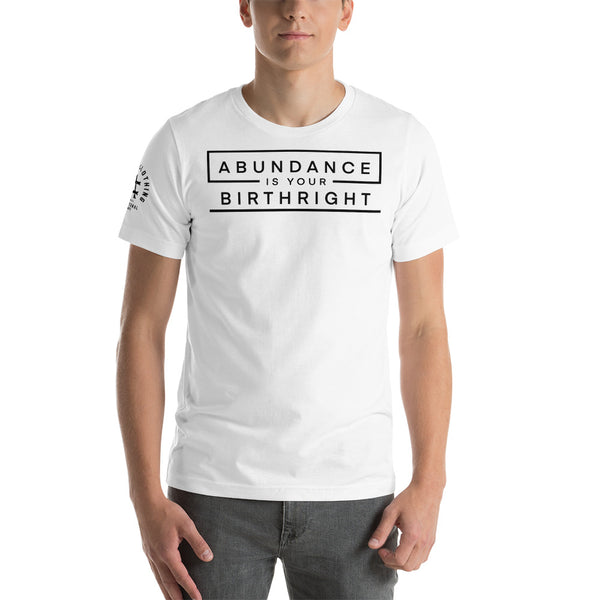 Abundance is Your Birthright White Short-Sleeve Unisex T-Shirt